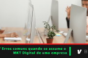 7 erros comuns quando se assume o marketing digital de uma empresa