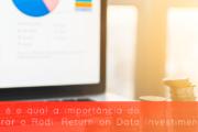 O que é e qual a importância de mensurar o Rodi: Return on Data Investiment