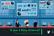 O que é Data Science? Um guia para iniciantes
