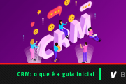 CRM o que é + guia inicial blog harve