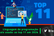 Linguagem de programação mais usada: as top 11 em 2024