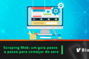 Scraping web: um guia passo a passo para começar do zero